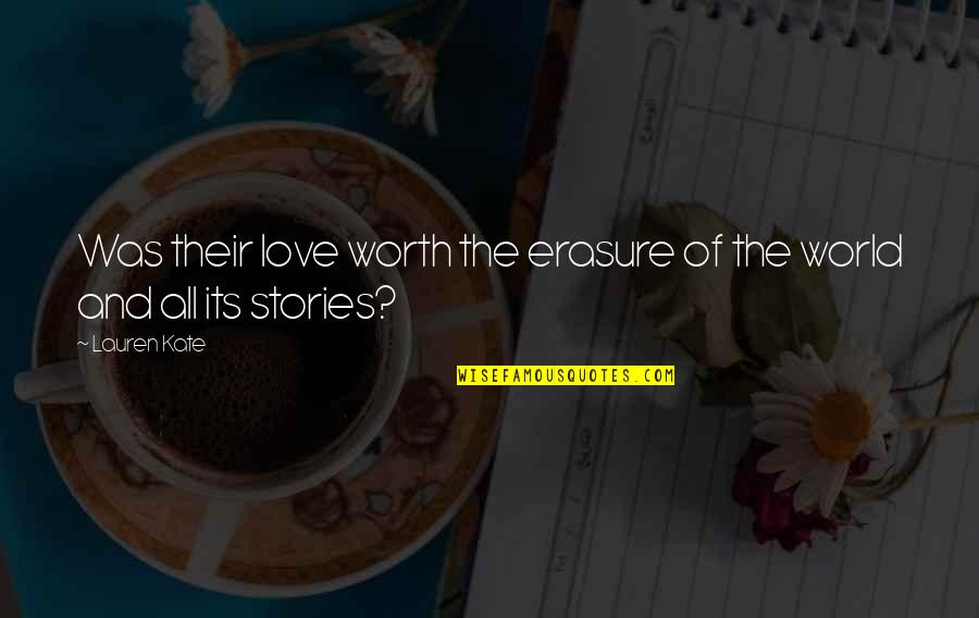 Kanler Quotes By Lauren Kate: Was their love worth the erasure of the