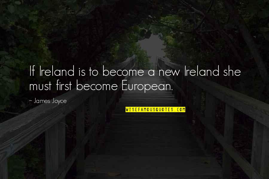 Kanluran In English Quotes By James Joyce: If Ireland is to become a new Ireland