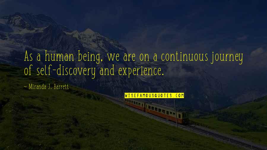 Kanlurang Quotes By Miranda J. Barrett: As a human being, we are on a Kanlurang Quotes By Miranda J. Barrett: As a human being, we are on a