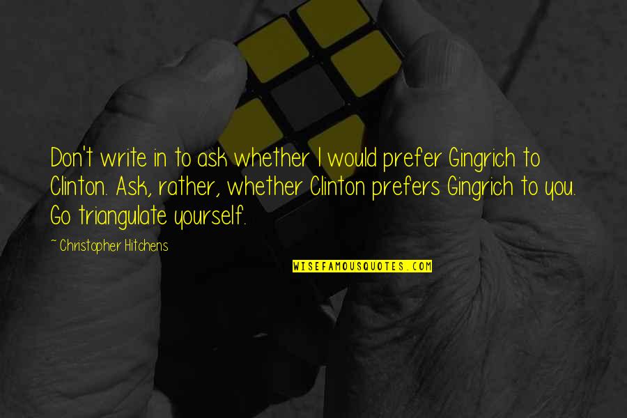Kanluraning Bansa Quotes By Christopher Hitchens: Don't write in to ask whether I would