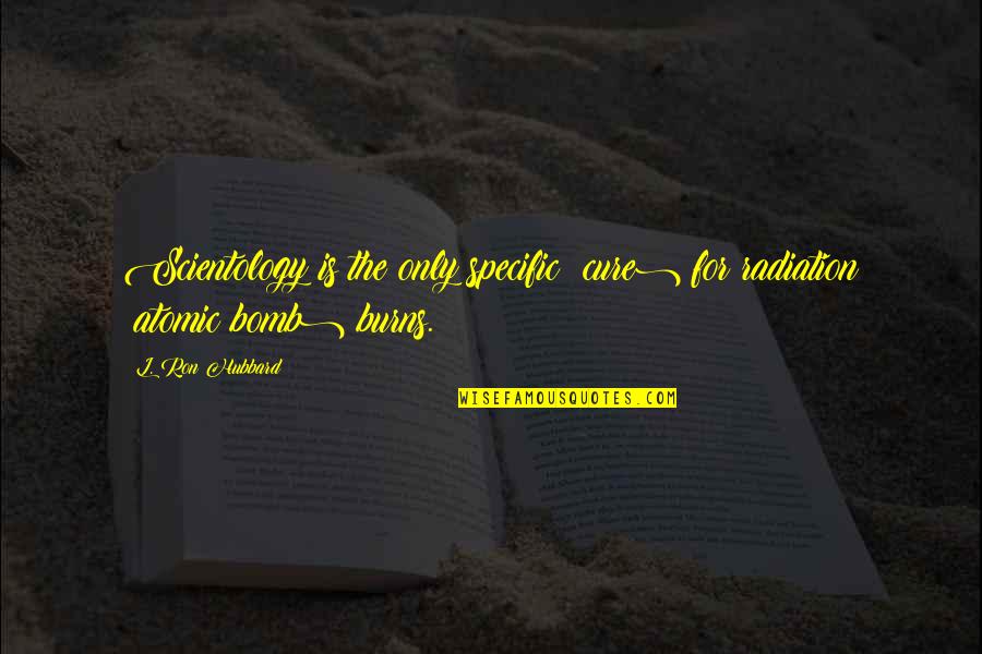Kannada Romantic Quotes By L. Ron Hubbard: Scientology is the only specific (cure) for radiation