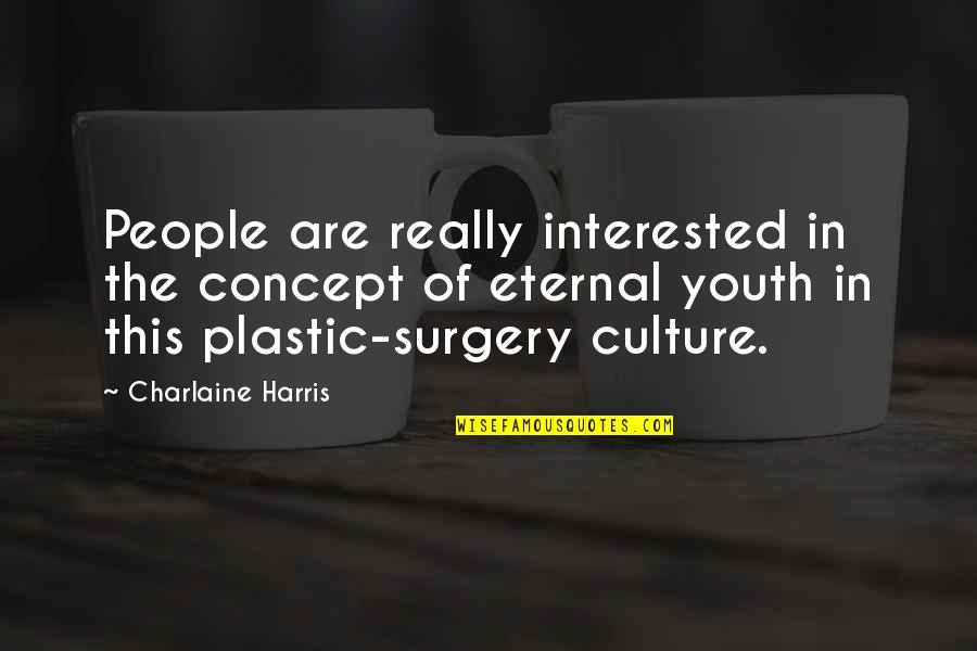 Kanou Ya Quotes By Charlaine Harris: People are really interested in the concept of