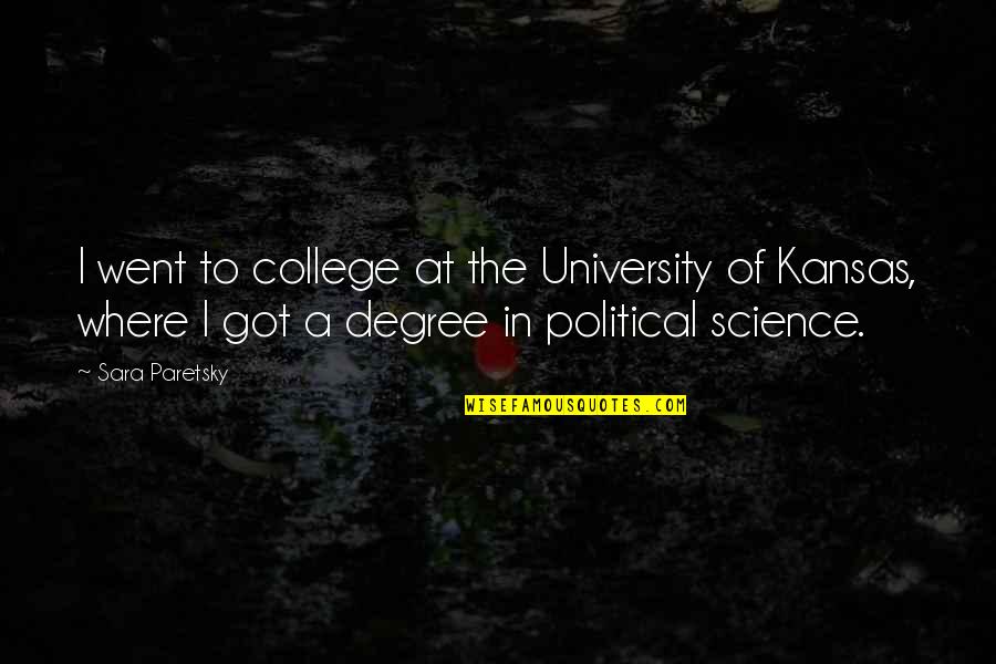 Kansas Quotes By Sara Paretsky: I went to college at the University of