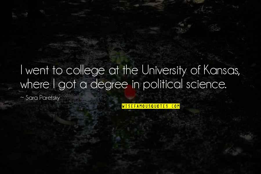 Kansas University Quotes By Sara Paretsky: I went to college at the University of