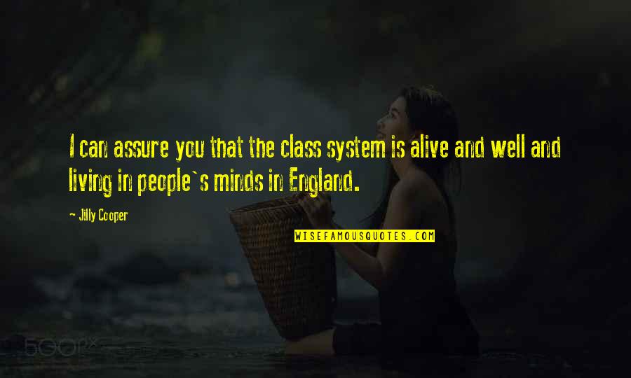 Kantakouzenos Quotes By Jilly Cooper: I can assure you that the class system Kantakouzenos Quotes By Jilly Cooper: I can assure you that the class system