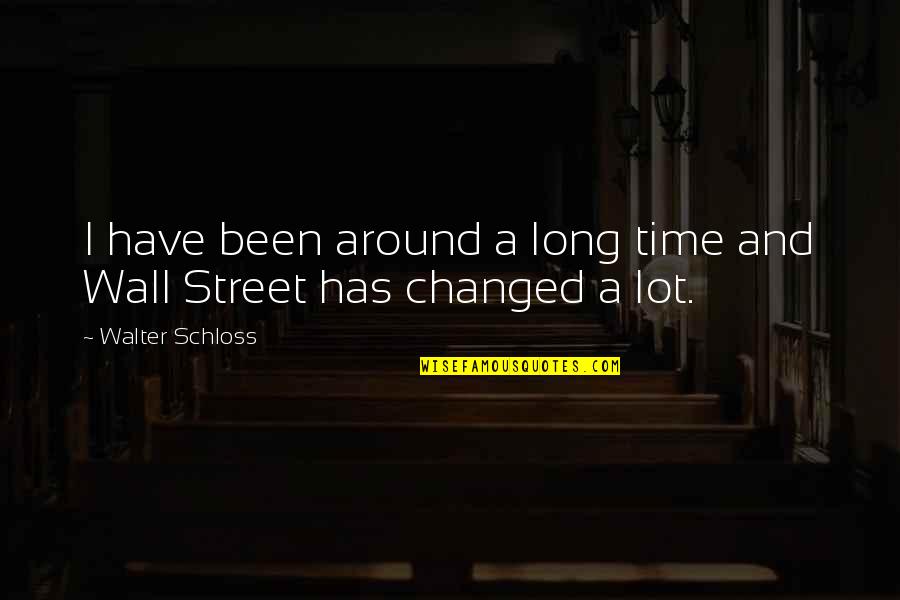 Kantamanto On Fire Quotes By Walter Schloss: I have been around a long time and Kantamanto On Fire Quotes By Walter Schloss: I have been around a long time and