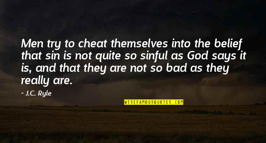 Kanters Nursing Quotes By J.C. Ryle: Men try to cheat themselves into the belief