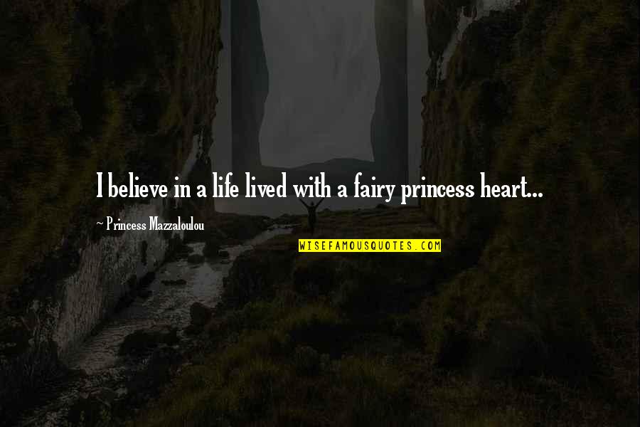 Kantor Quotes By Princess Mazzaloulou: I believe in a life lived with a Kantor Quotes By Princess Mazzaloulou: I believe in a life lived with a