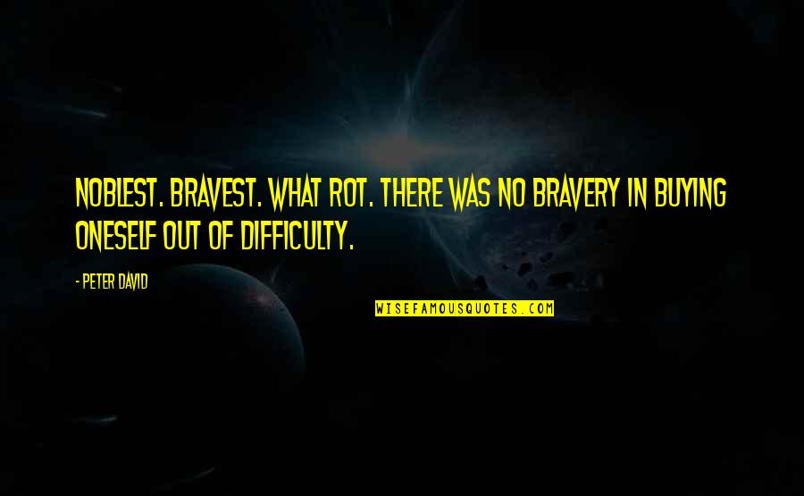 Kanumuri Bapiraju Quotes By Peter David: Noblest. Bravest. What rot. There was no bravery