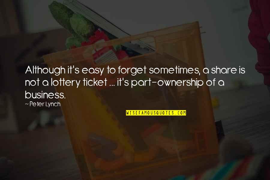 Kanuni I Leke Quotes By Peter Lynch: Although it's easy to forget sometimes, a share Kanuni I Leke Quotes By Peter Lynch: Although it's easy to forget sometimes, a share