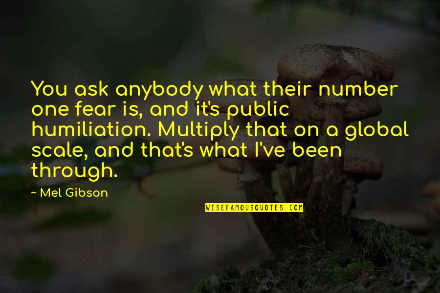 Kanunlarin Quotes By Mel Gibson: You ask anybody what their number one fear Kanunlarin Quotes By Mel Gibson: You ask anybody what their number one fear