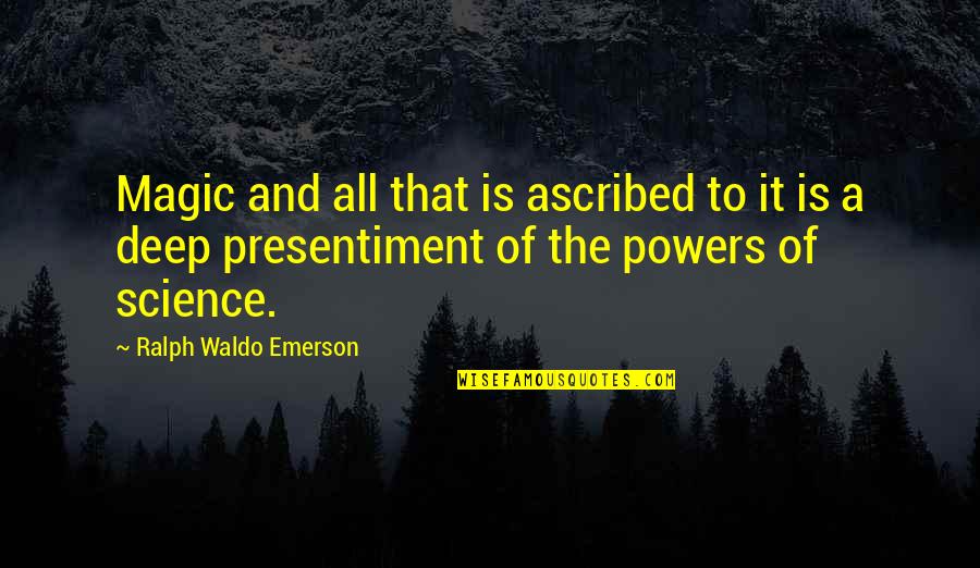 Kanyama Kasese Quotes By Ralph Waldo Emerson: Magic and all that is ascribed to it Kanyama Kasese Quotes By Ralph Waldo Emerson: Magic and all that is ascribed to it