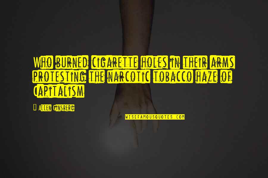Kanye Senior Quotes By Allen Ginsberg: Who burned cigarette holes in their arms protesting Kanye Senior Quotes By Allen Ginsberg: Who burned cigarette holes in their arms protesting
