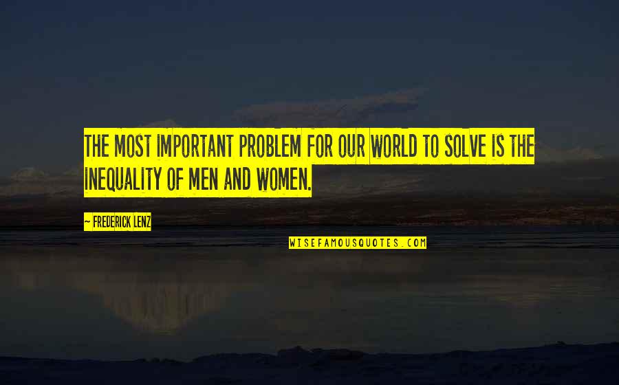 Kanye Senior Quotes By Frederick Lenz: The most important problem for our world to Kanye Senior Quotes By Frederick Lenz: The most important problem for our world to