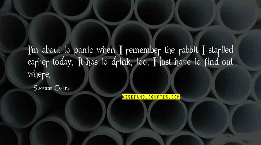 Kanye West Self Conscious Quotes By Suzanne Collins: I'm about to panic when I remember the