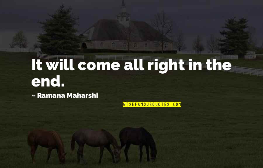 Kanye West Vh1 Storytellers Quotes By Ramana Maharshi: It will come all right in the end.