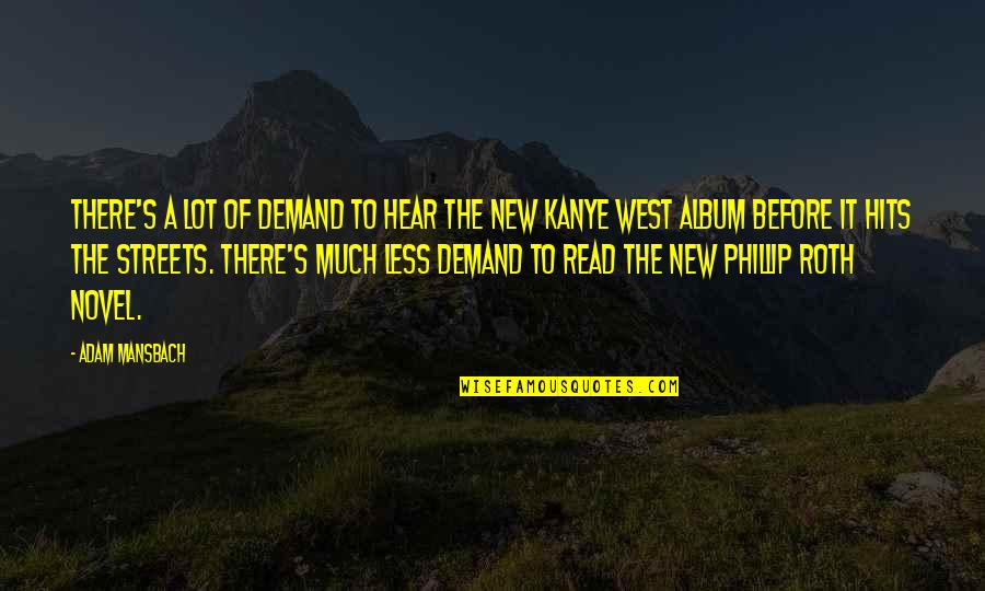 Kanye's Quotes By Adam Mansbach: There's a lot of demand to hear the
