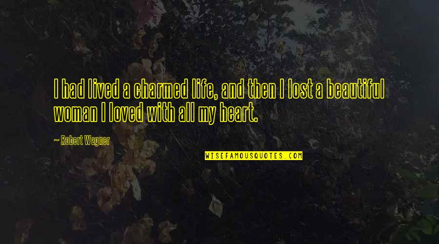 Kaotikus Dinamika Quotes By Robert Wagner: I had lived a charmed life, and then