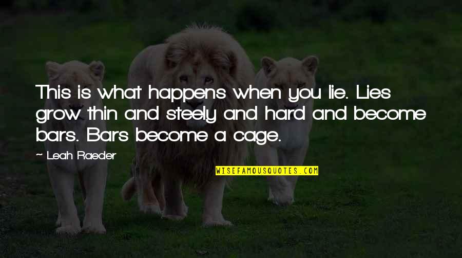 Kapag Ako Naka Move On Quotes By Leah Raeder: This is what happens when you lie. Lies