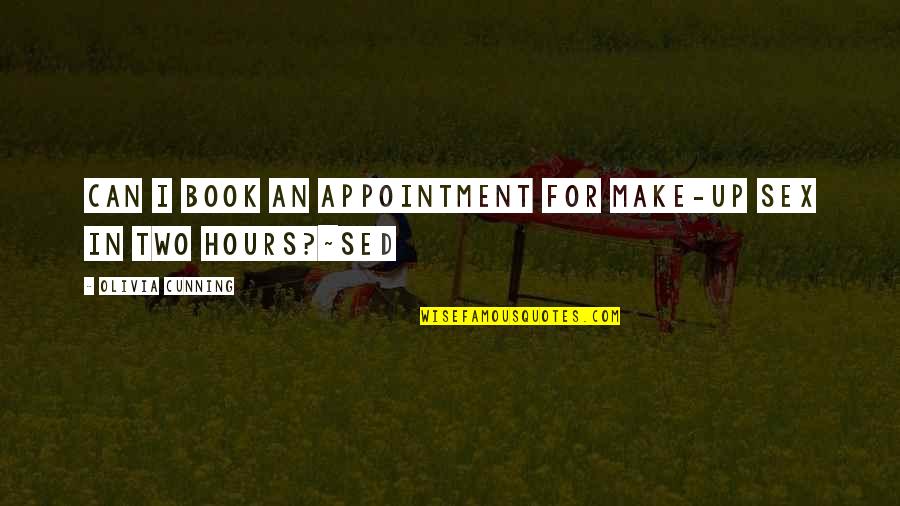 Kapag Bored Quotes By Olivia Cunning: Can I book an appointment for make-up sex