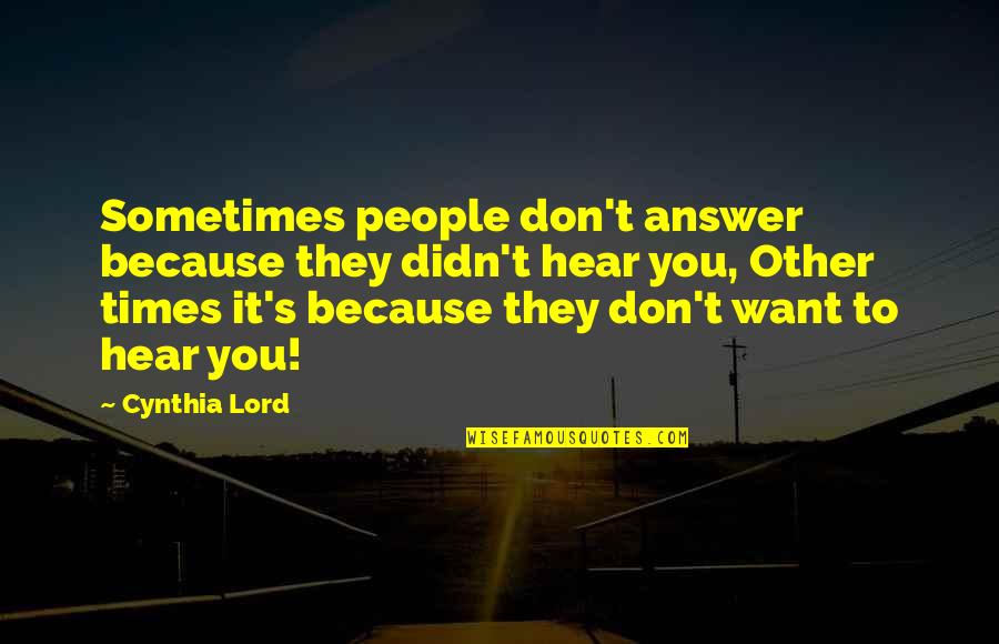 Kapansanan Quotes By Cynthia Lord: Sometimes people don't answer because they didn't hear