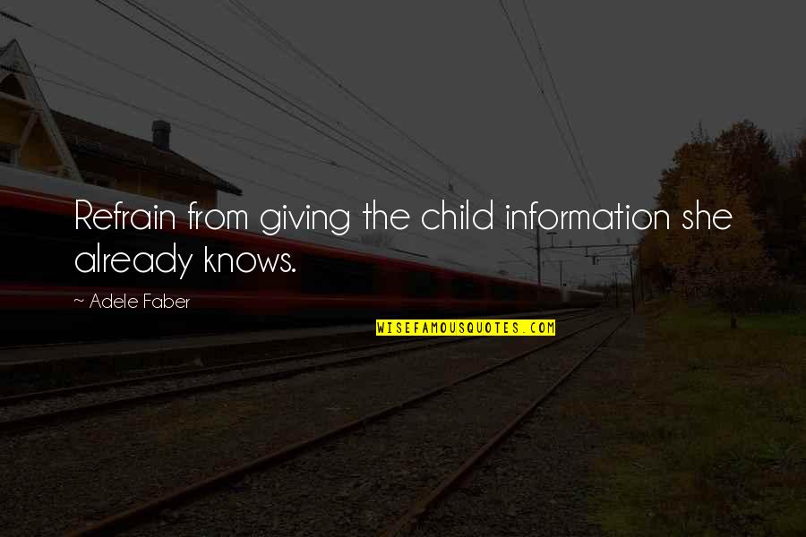 Kapatid Tagalog Quotes By Adele Faber: Refrain from giving the child information she already