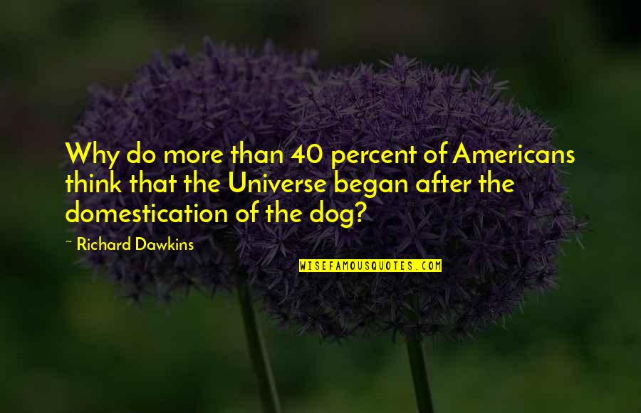 Kapaun Vehicle Quotes By Richard Dawkins: Why do more than 40 percent of Americans Kapaun Vehicle Quotes By Richard Dawkins: Why do more than 40 percent of Americans