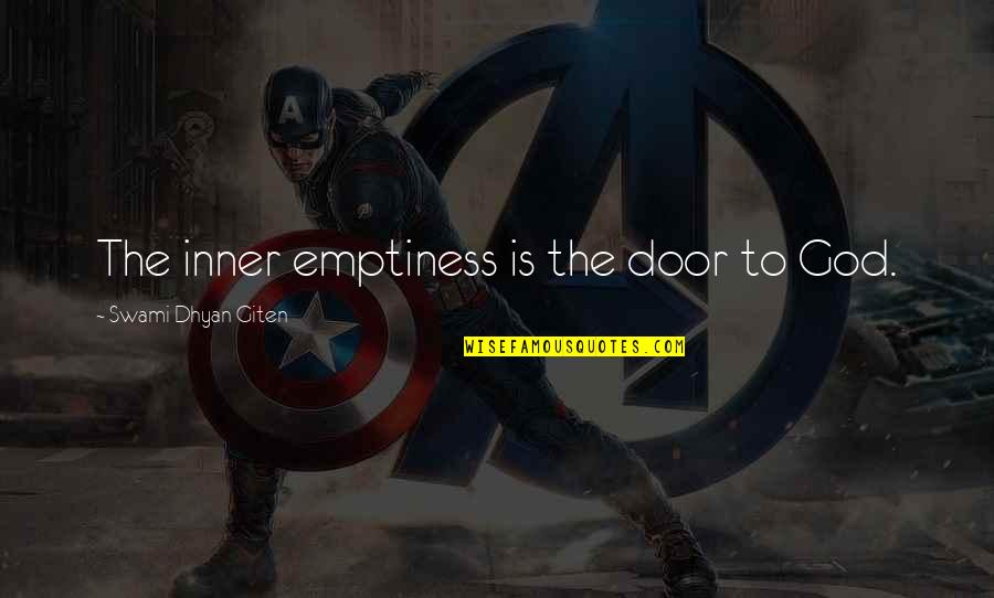 Kapee Themeforest Quotes By Swami Dhyan Giten: The inner emptiness is the door to God.