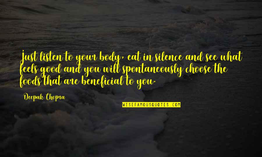 Kapelusz Laser Quotes By Deepak Chopra: Just listen to your body, eat in silence Kapelusz Laser Quotes By Deepak Chopra: Just listen to your body, eat in silence