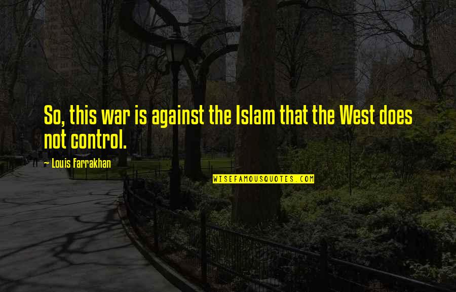 Kapelusz Rysunek Quotes By Louis Farrakhan: So, this war is against the Islam that