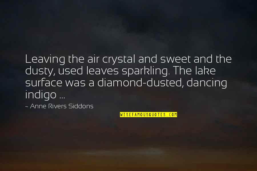 Kapetana Milo A Quotes By Anne Rivers Siddons: Leaving the air crystal and sweet and the