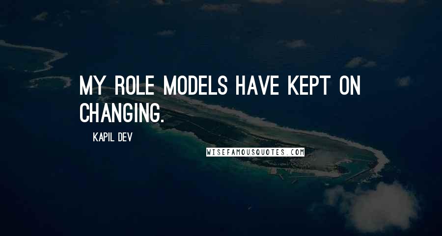 Kapil Dev quotes: My role models have kept on changing.