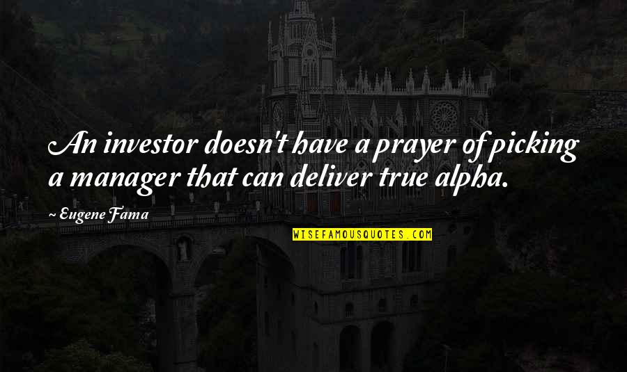 Kapitalindkomstbeskatning Quotes By Eugene Fama: An investor doesn't have a prayer of picking