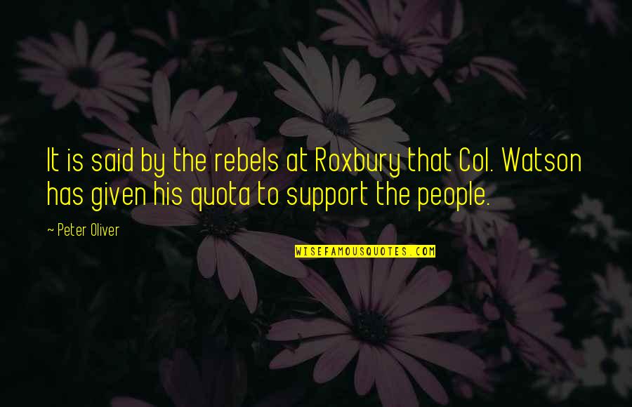 Kapitalisasi Adalah Quotes By Peter Oliver: It is said by the rebels at Roxbury