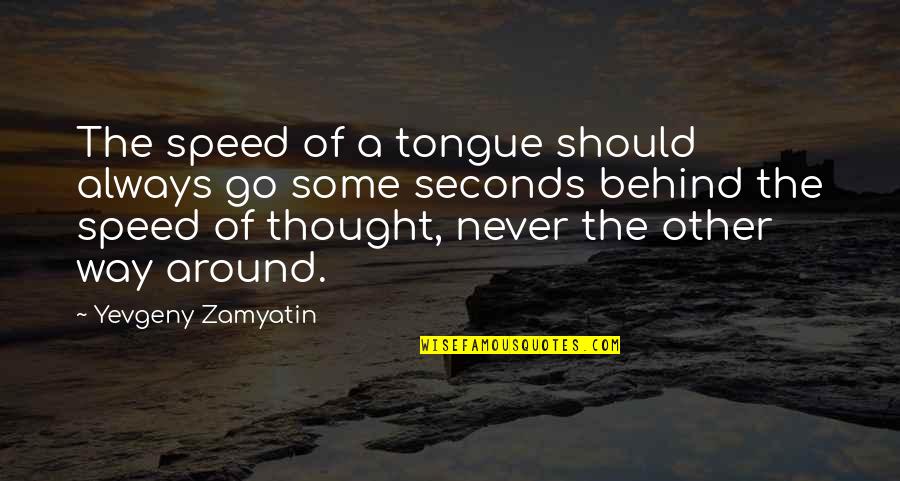 Kapitel 4 Quotes By Yevgeny Zamyatin: The speed of a tongue should always go Kapitel 4 Quotes By Yevgeny Zamyatin: The speed of a tongue should always go