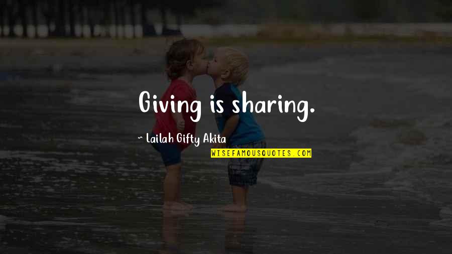 Kapitell Quotes By Lailah Gifty Akita: Giving is sharing.