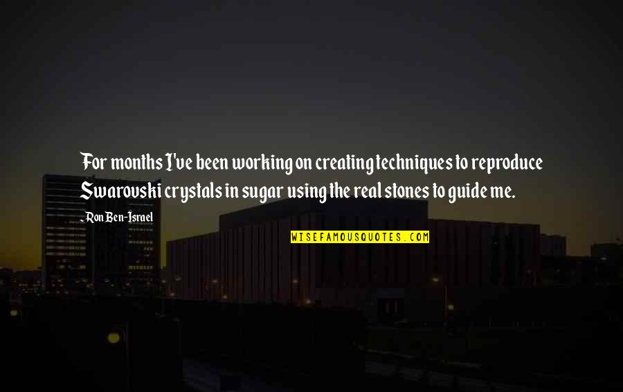 Kapljice Mudrosti Quotes By Ron Ben-Israel: For months I've been working on creating techniques Kapljice Mudrosti Quotes By Ron Ben-Israel: For months I've been working on creating techniques
