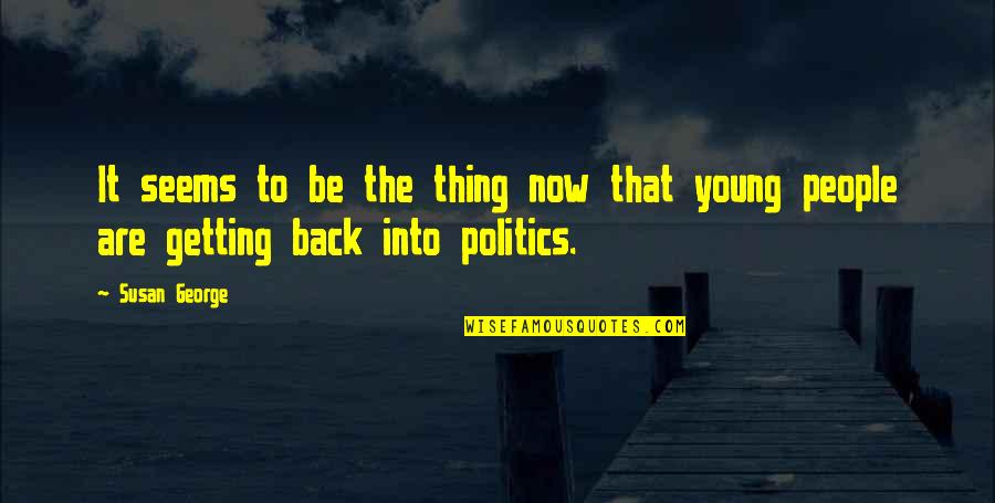 Kaplow Horse Quotes By Susan George: It seems to be the thing now that