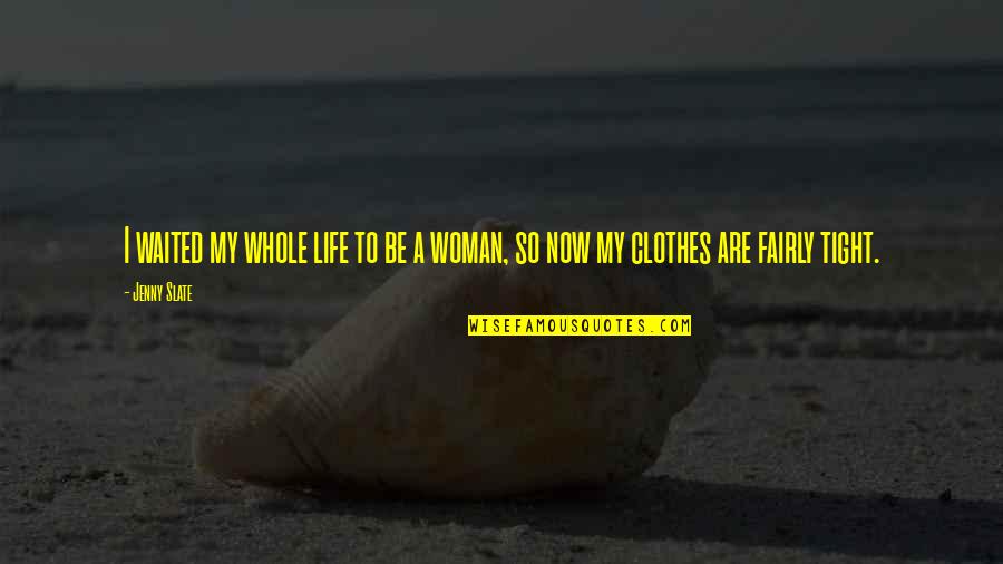 Kapm Radio Quotes By Jenny Slate: I waited my whole life to be a