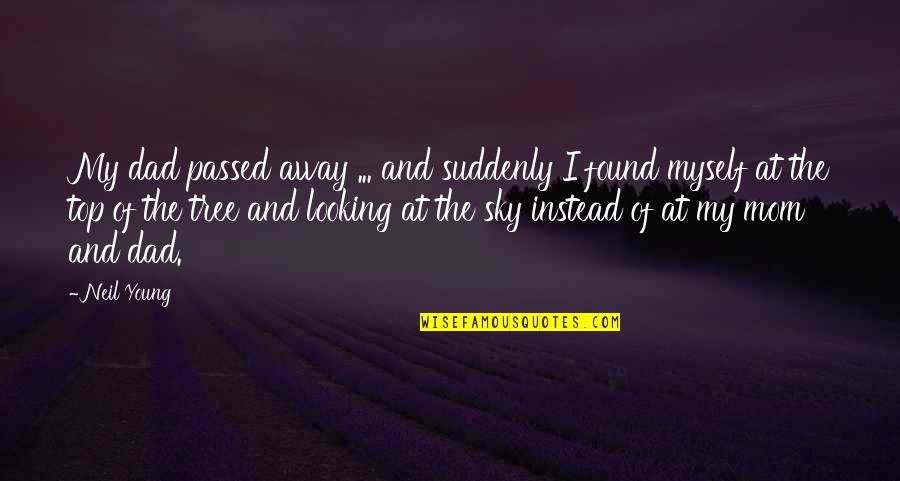 Kapoor Slumdog Quotes By Neil Young: My dad passed away ... and suddenly I