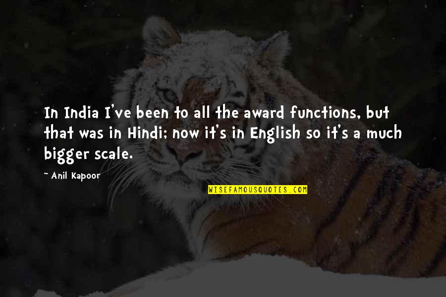 Kapoor's Quotes By Anil Kapoor: In India I've been to all the award Kapoor's Quotes By Anil Kapoor: In India I've been to all the award
