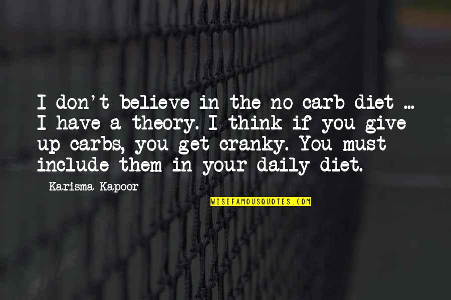 Kapoor's Quotes By Karisma Kapoor: I don't believe in the no-carb diet ... Kapoor's Quotes By Karisma Kapoor: I don't believe in the no-carb diet ...