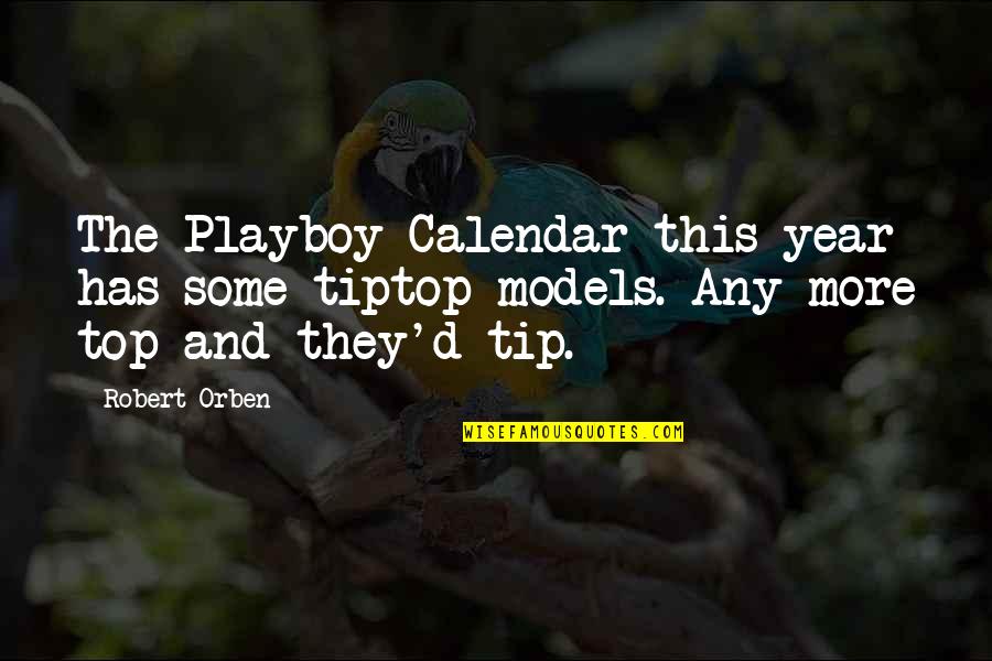 Kapow Quotes By Robert Orben: The Playboy Calendar this year has some tiptop