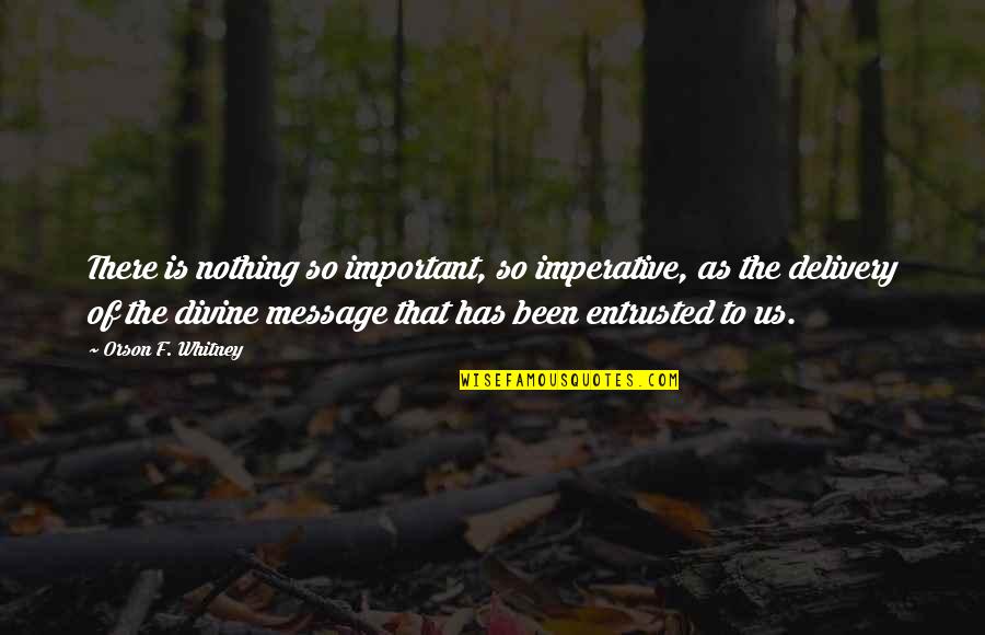 Kappa Alpha Psi Quotes By Orson F. Whitney: There is nothing so important, so imperative, as
