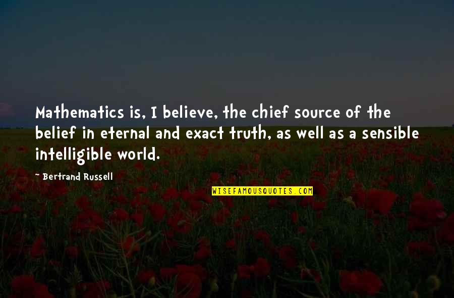 Kappa Quotes By Bertrand Russell: Mathematics is, I believe, the chief source of