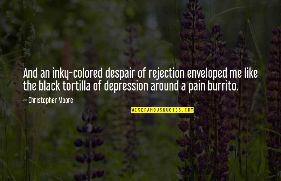 Kaprelian Hall Quotes By Christopher Moore: And an inky-colored despair of rejection enveloped me Kaprelian Hall Quotes By Christopher Moore: And an inky-colored despair of rejection enveloped me