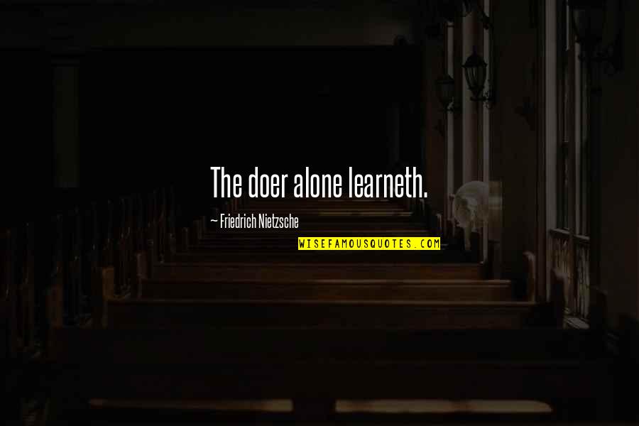 Kapsy Ven Quotes By Friedrich Nietzsche: The doer alone learneth. Kapsy Ven Quotes By Friedrich Nietzsche: The doer alone learneth.