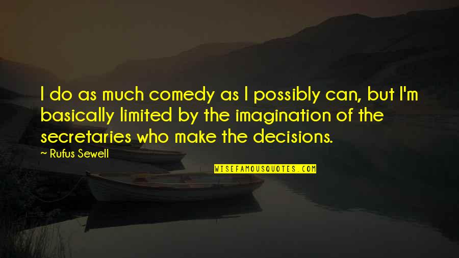 Kapsys Quotes By Rufus Sewell: I do as much comedy as I possibly