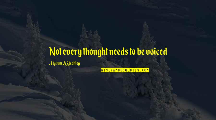Kapula Candles Quotes By Hyrum A Yeakley: Not every thought needs to be voiced
