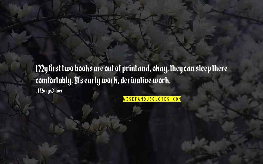 Kapunan Vs De Villa Quotes By Mary Oliver: My first two books are out of print